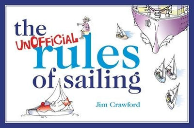 The Unofficial Rules of Sailing - Jim Crawford